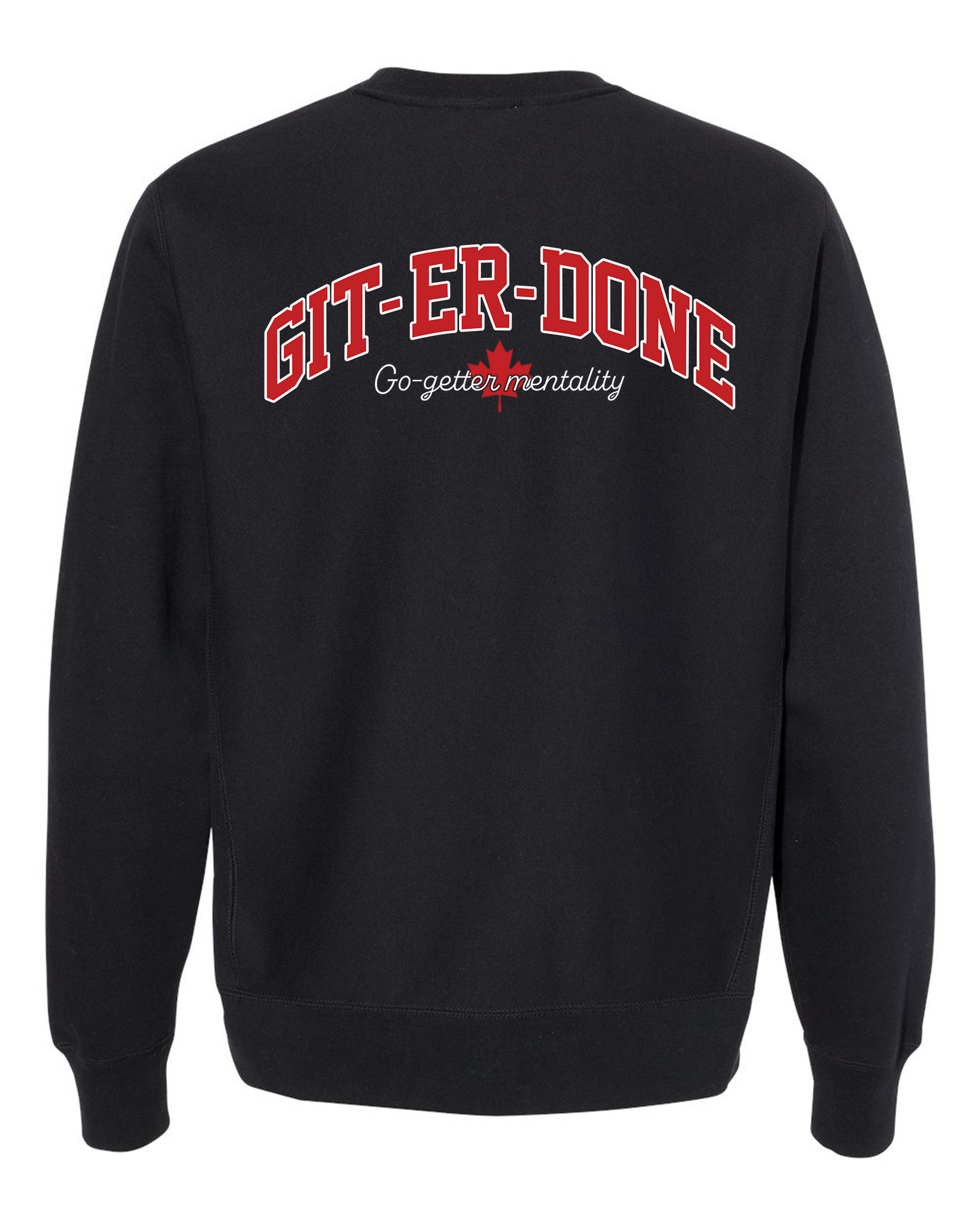 Canadian Go-getter Mentality Sweatshirt